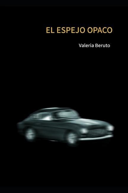 El espejo opaco - Valeria Beruto