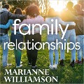 Family Relationships - Marianne Williamson