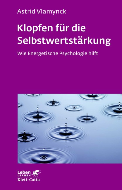 Klopfen für die Selbstwertstärkung (Leben Lernen, Bd. 310) - Astrid Vlamynck