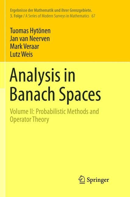 Analysis in Banach Spaces - Tuomas Hytönen, Lutz Weis, Mark Veraar, Jan Van Neerven