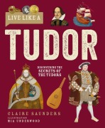 Cover-Bild zum Titel 'Live Like a Tudor' von 'Claire Saunders'