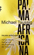 Cover-Bild zum Titel 'Palma africana' von 'Michael Taussig'