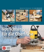 Cover-Bild zum Titel 'Vorrichtungen für die Oberfräse' von 'Guido Henn'