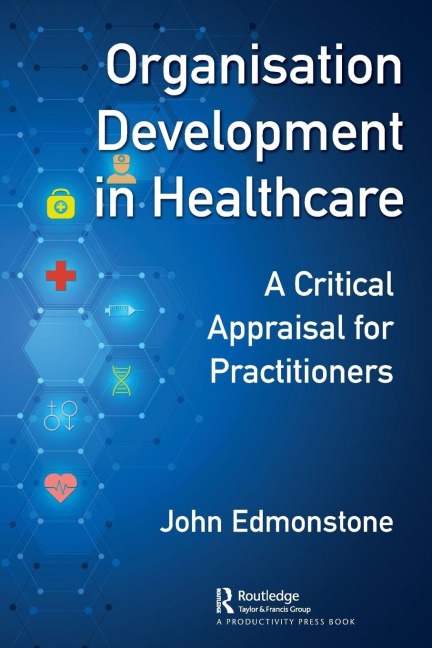 Organisation Development in Healthcare - John Edmonstone