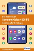Cover-Bild zum Titel 'Das Praxisbuch Samsung Galaxy S25 FE - Anleitung für Einsteiger' von 'Rainer Gievers'