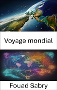 Voyage mondial - Fouad Sabry