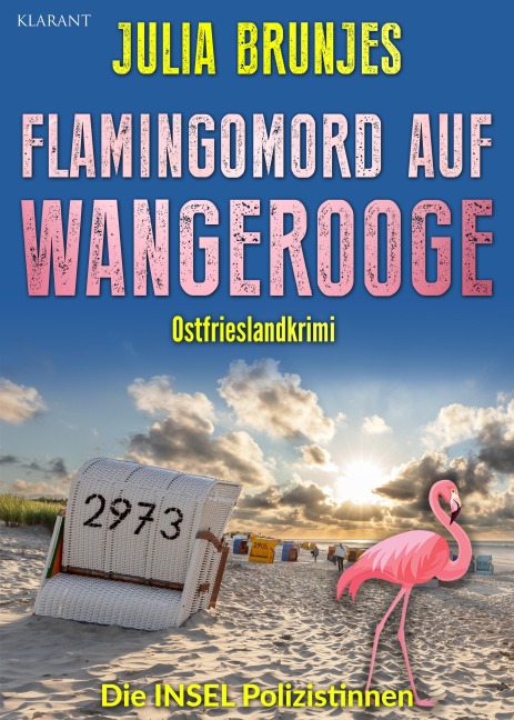 Flamingomord auf Wangerooge. Ostfrieslandkrimi - Inselkrimi - Nordseekrimi - Julia Brunjes