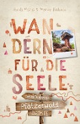 Pfälzerwald. Wandern für die Seele - Heidi Maria Kuhnle, Martin Kuhnle