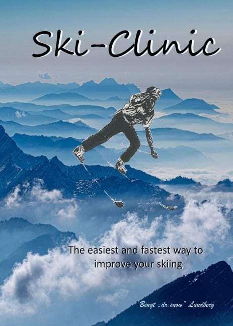 Ski-Clinic, the easiest and fastest way to improve your skiing - Bengt Lundberg