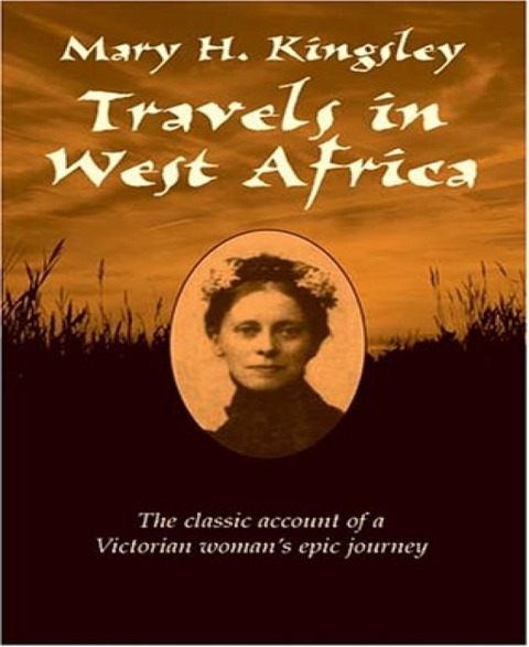 Travels in West Africa - Mary Kingsley