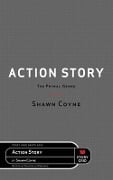 Action Story: The Primal Genre - Shawn Coyne