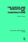 The Syntax and Semantics of Wh-Constructions - Paul Hirschbuhler