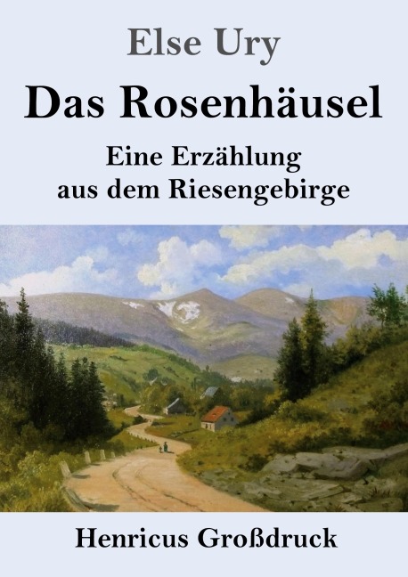 Das Rosenhäusel (Großdruck) - Else Ury