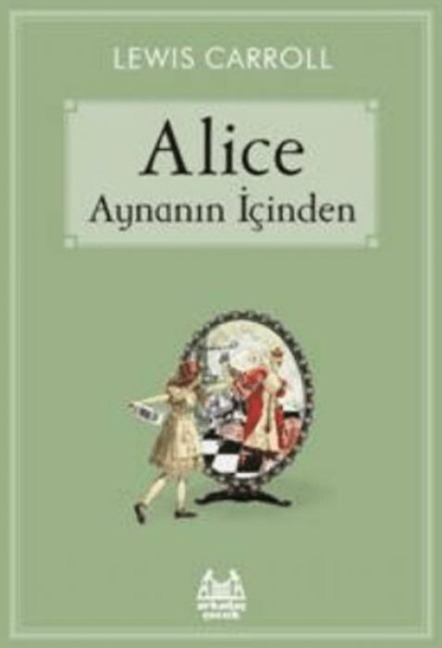 Alice Aynanin Icinden - Lewis Carroll