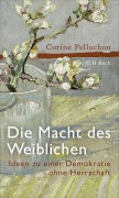 Cover-Bild zum Titel 'Die Macht des Weiblichen' von 'Corine Pelluchon'