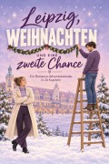 Cover-Bild zum Titel 'Leipzig, Weihnachten und eine zweite Chance' von 'Sarah Lang'