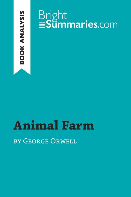 Animal Farm by George Orwell (Book analysis) - Bright Summaries