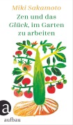 Cover-Bild zum Titel 'Zen und das Glück, im Garten zu arbeiten' von 'Miki Sakamoto'