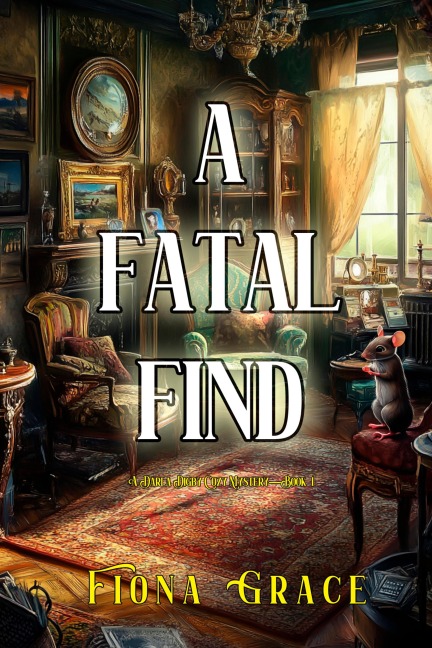 A Fatal Find (A Darla Digby Cozy Mystery-Book 1) - Fiona Grace