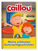 Cover-Bild zum Titel 'Caillou: Die schönsten Gutenachtgeschichten' von 'Claudia Weber'