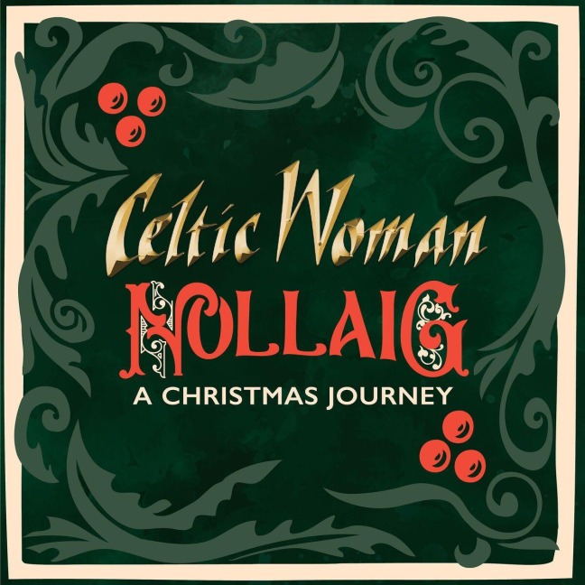 Nollaig - A Christmas Journey - Celtic Woman