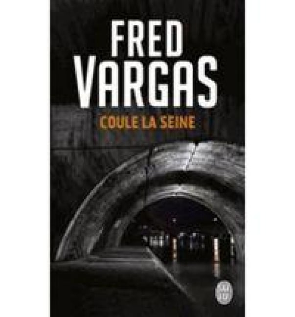 Coule la Seine - Fred Vargas