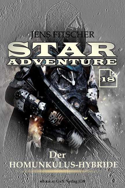Der Homunkulus-Hybride (STAR ADVENTURE 18) - Jens Fitscher