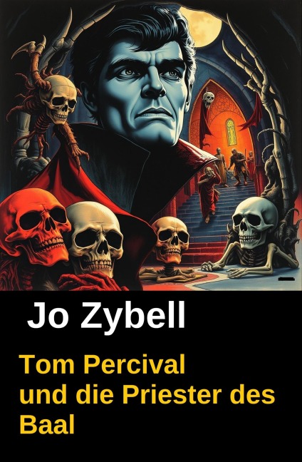 Tom Percival und die Priester des Baal - Jo Zybell