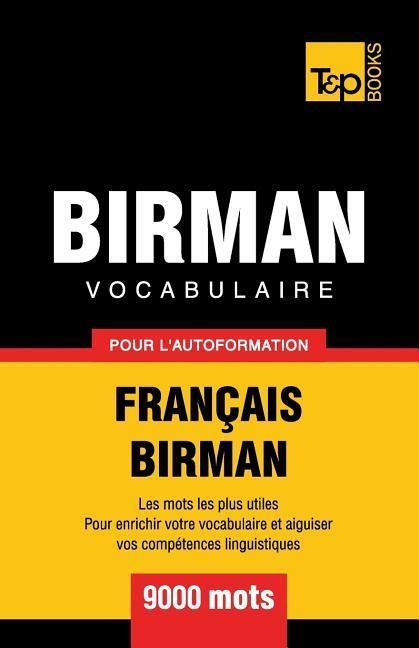 Vocabulaire Français-Birman pour l'autoformation - 9000 mots - Andrey Taranov