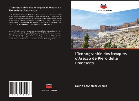 L'iconographie des fresques d'Arezzo de Piero della Francesca - Laurie Schneider Adams