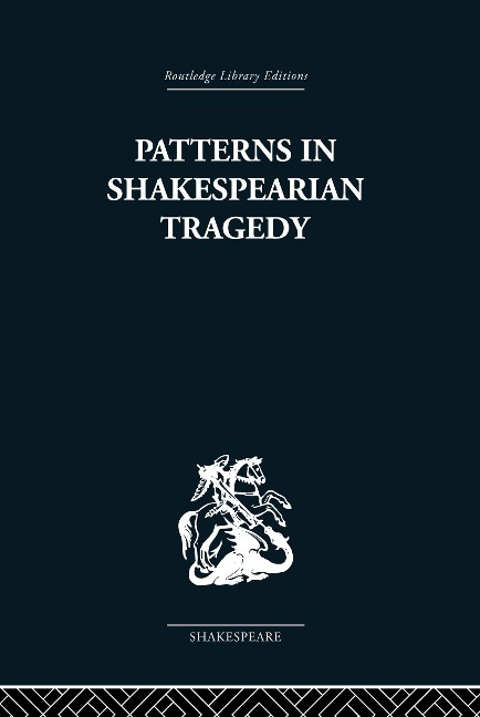 Patterns in Shakespearian Tragedy - Irving Ribner