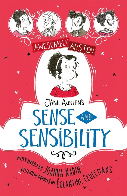 Awesomely Austen - Illustrated and Retold: Jane Austen's Sense and Sensibility - Jane Austen, Joanna Nadin