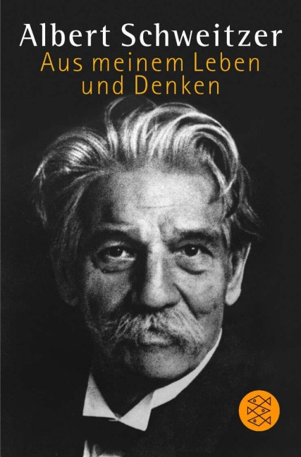 Aus meinem Leben und Denken - Albert Schweitzer