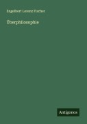 Cover-Bild zum Titel 'Überphilosophie' von 'Engelbert Lorenz Fischer'