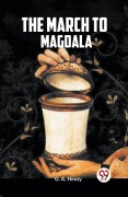 Cover-Bild zum Titel 'The March To Magdala' von 'Henty G. A.'