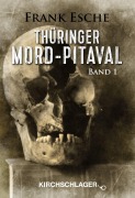 Cover-Bild zum Titel 'Thüringer Mord-Pitaval' von 'Frank Esche'