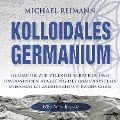 Cover-Bild zum Titel 'KOLLOIDALES GERMANIUM [Rife & Solfeggio]' von 'Michael Reimann, Pavlina Klemm'