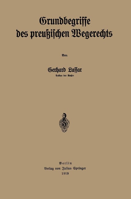 Grundbegriffe des preußischen Wegerechts - Gerhard Lassar