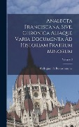 Analecta Franciscana, Sive, Chronica Aliaque Varia Documenta Ad Historiam Fratrum Minorum; Volume 3 - 
