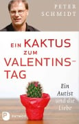 Ein Kaktus zum Valentinstag - Peter Schmidt