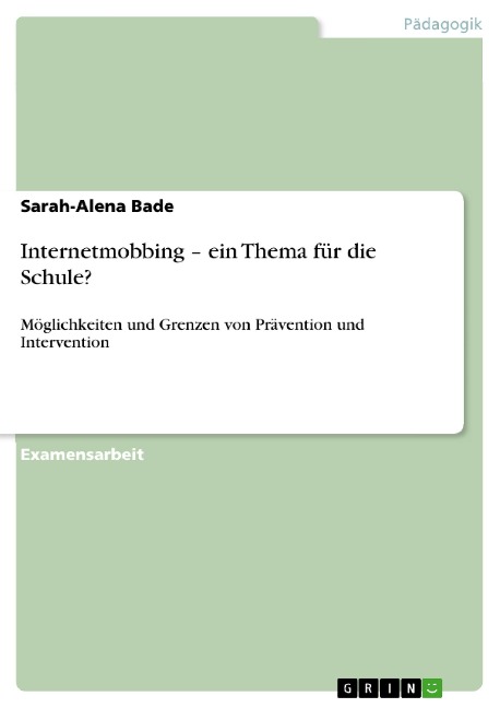 Internetmobbing - Ein Thema für die Schule? - Sarah-Alena Bade