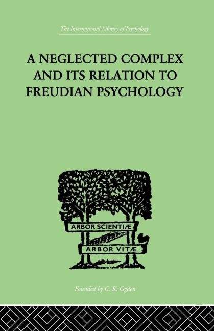 A Neglected Complex And Its Relation To Freudian Psychology - W R Bousfield