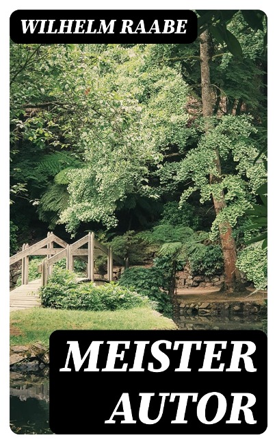 Meister Autor - Wilhelm Raabe