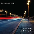 There Will Be Light - Tim-Trio Allhof