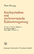 Cover-Bild zum Titel 'Reichspräsident und parlamentarische Kabinettsregierung' von 'Peter Haungs'