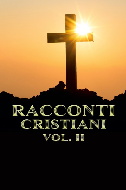 Racconti Cristiani Volume II - Rafael Lima
