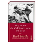 Cover-Bild zum Titel 'Klug ist, wer die Wirklichkeit sieht, wie sie ist' von 'Dietrich Bonhoeffer'