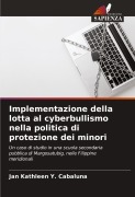 Cover-Bild zum Titel 'Implementazione della lotta al cyberbullismo nella politica di protezione dei minori' von 'Jan Kathleen Y. Cabaluna'