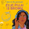 Cover-Bild zum Titel 'Ellie Pillai is Brown' von 'Christine Pillainayagam'