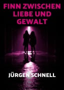 Cover-Bild zum Titel 'Finn zwischen Liebe und Gewalt' von 'Jürgen Schnell'